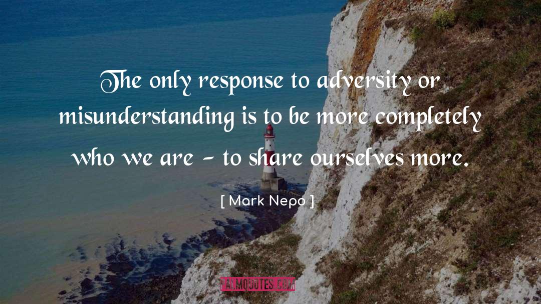 Misunderstanding quotes by Mark Nepo
