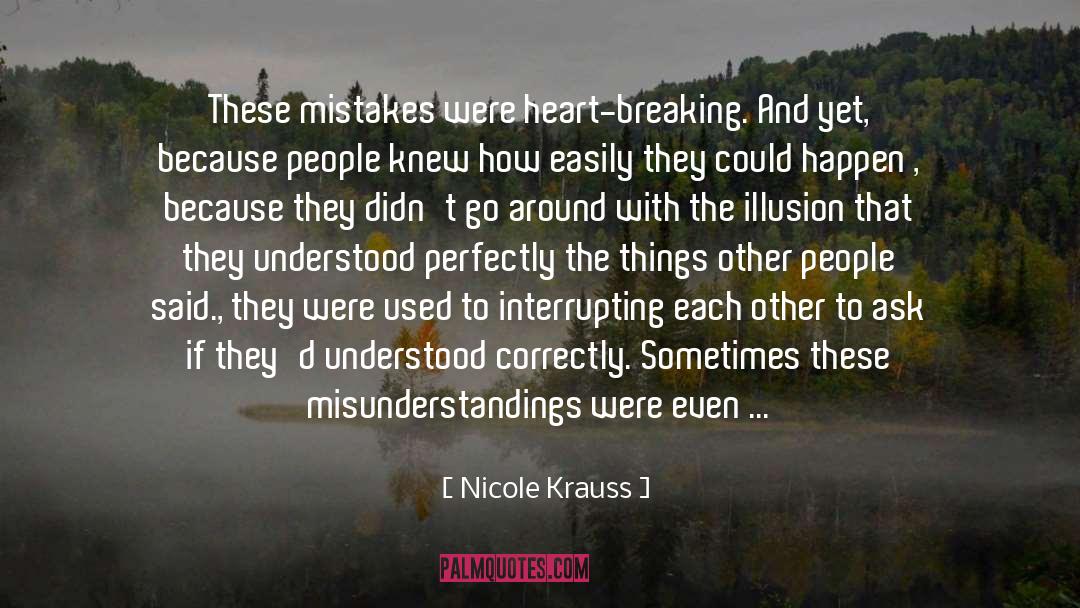 Misunderstandings quotes by Nicole Krauss