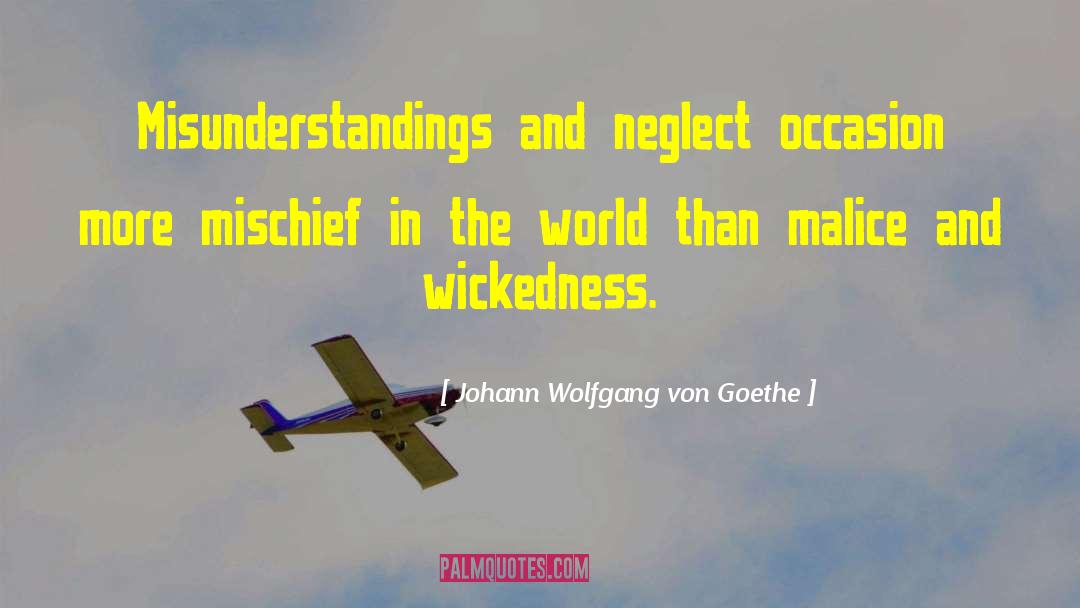 Misunderstandings quotes by Johann Wolfgang Von Goethe