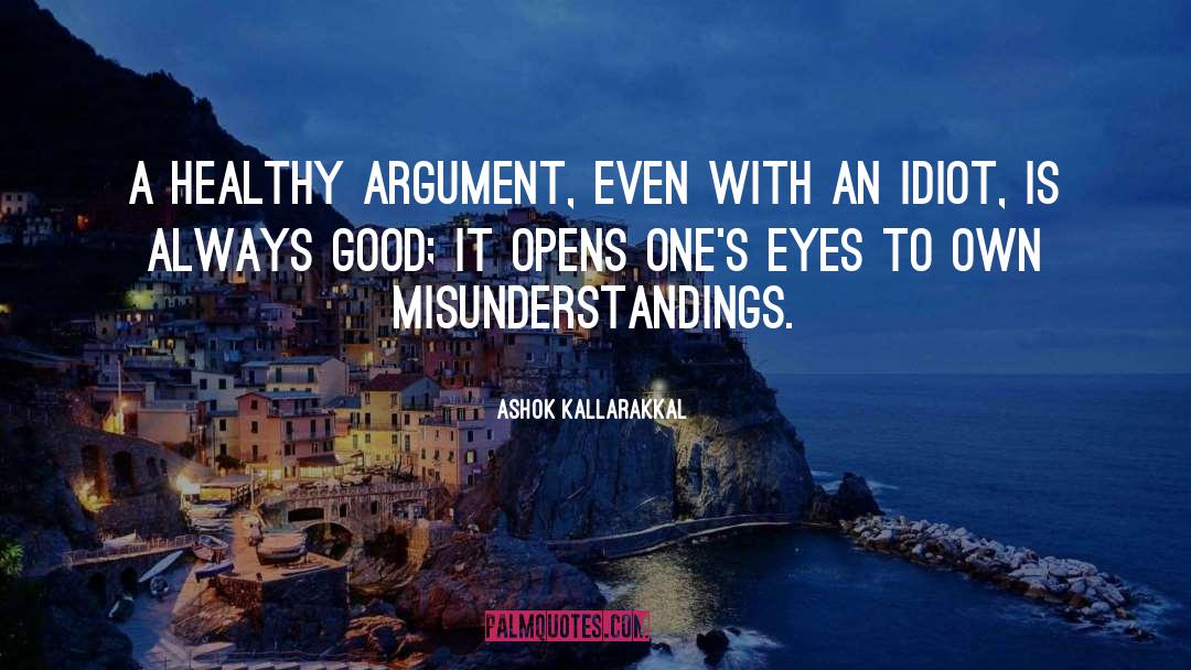 Misunderstandings quotes by Ashok Kallarakkal