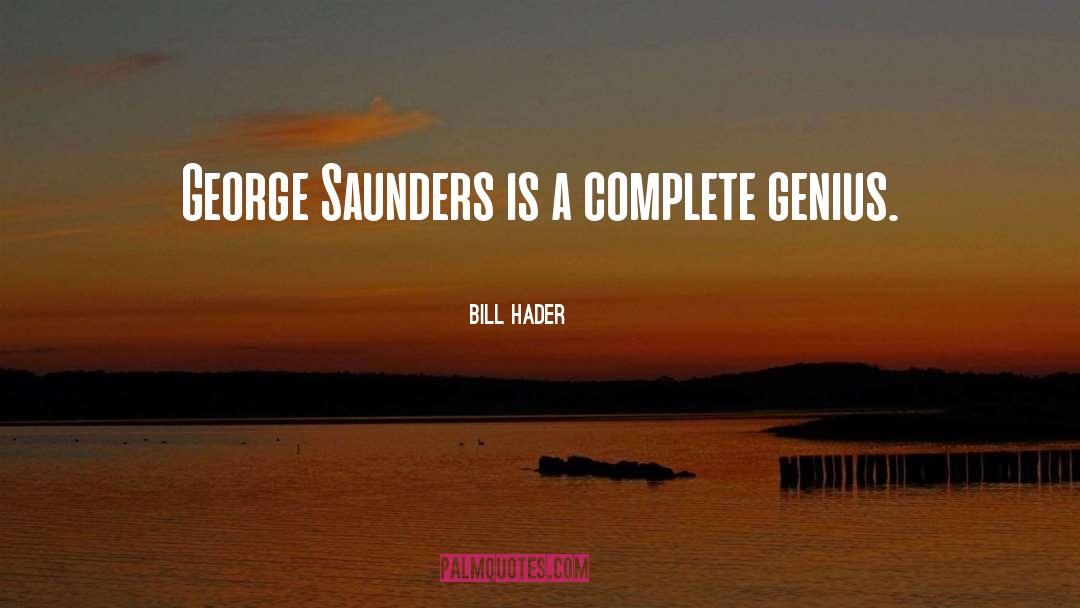 Misunderstood Genius quotes by Bill Hader