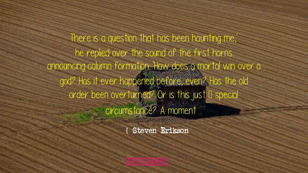 Misunderstood Genius quotes by Steven Erikson
