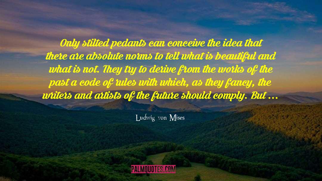 Misunderstood Genius quotes by Ludwig Von Mises