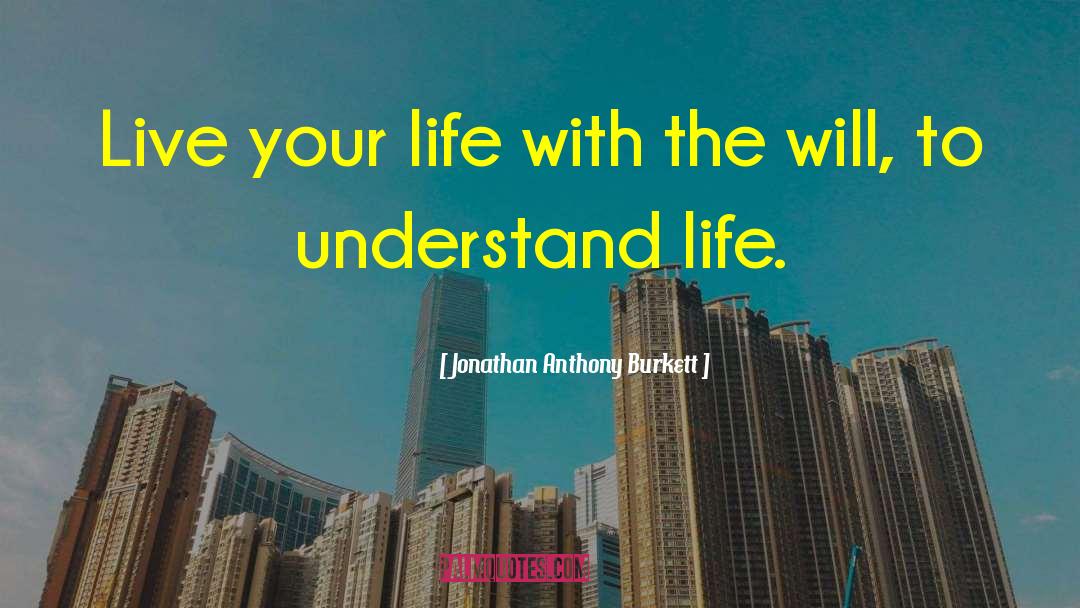 Misunderstood quotes by Jonathan Anthony Burkett