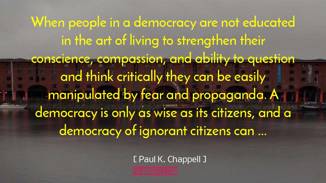 Misuse Of Democracy quotes by Paul K. Chappell