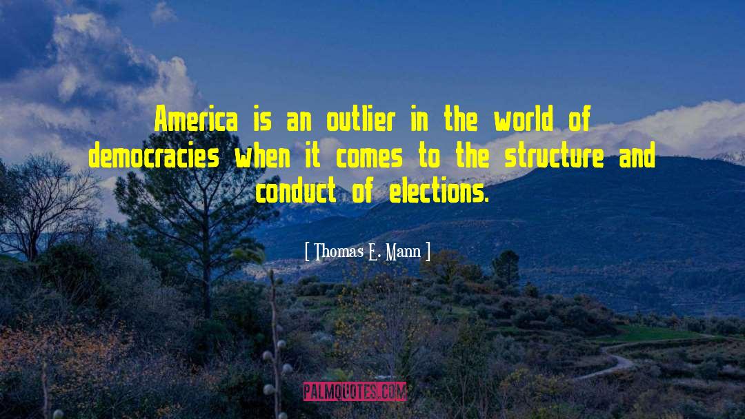 Misuse Of Democracy quotes by Thomas E. Mann