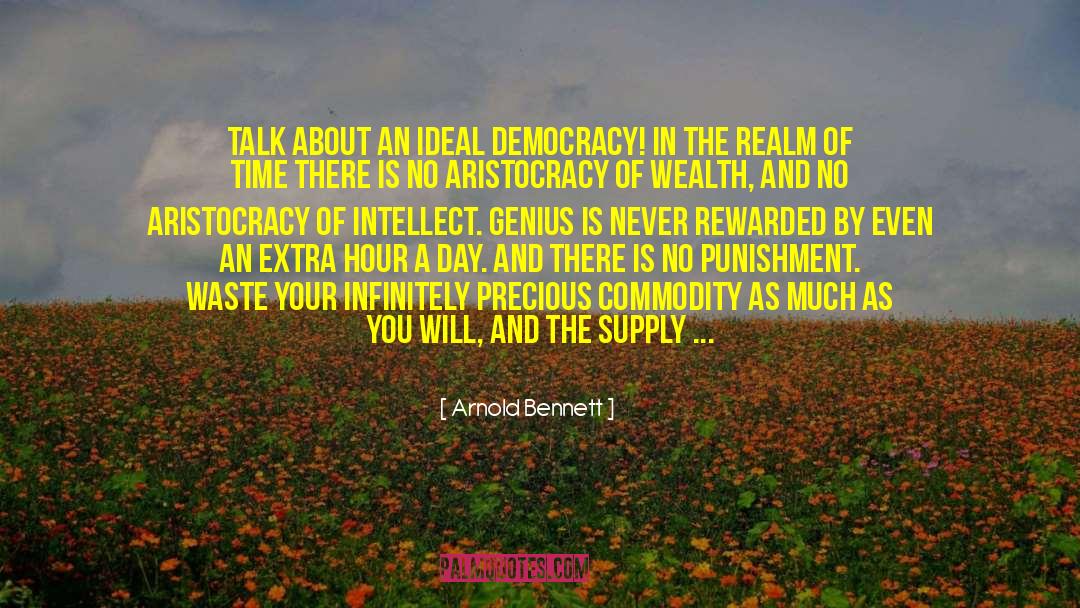 Misuse Of Democracy quotes by Arnold Bennett