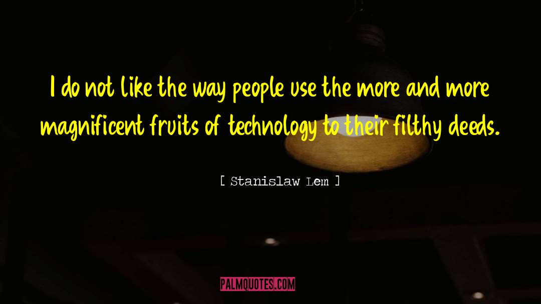 Misuse Of Technology quotes by Stanislaw Lem