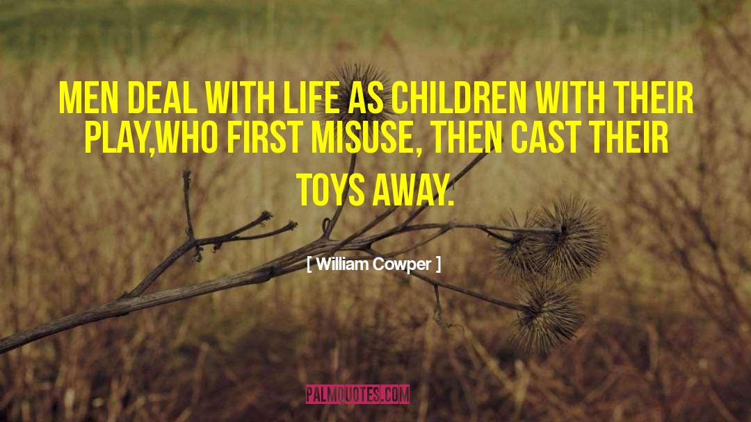 Misuse quotes by William Cowper