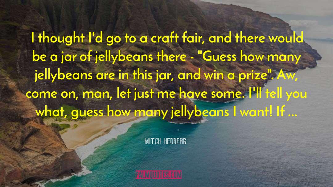 Mitch Kowalski quotes by Mitch Hedberg