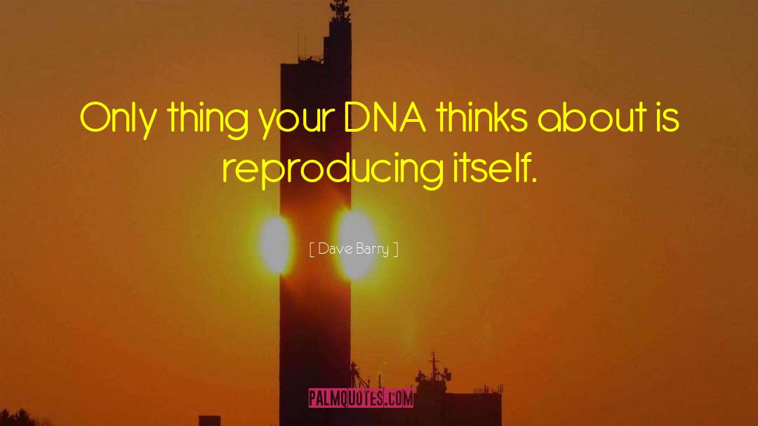 Mitochondrial Dna quotes by Dave Barry