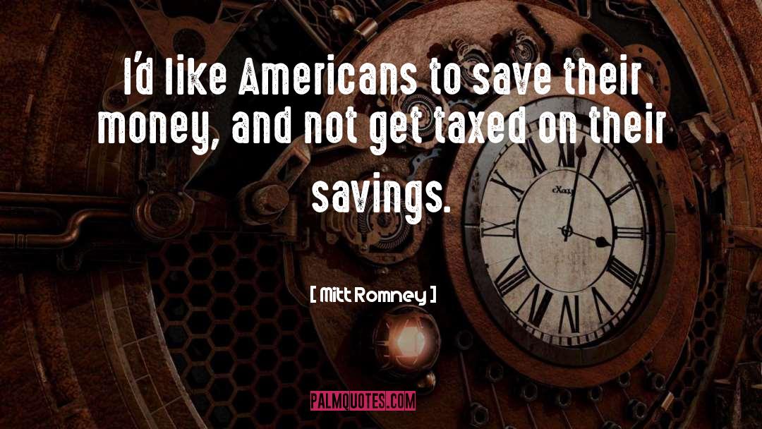 Mitt Romney quotes by Mitt Romney