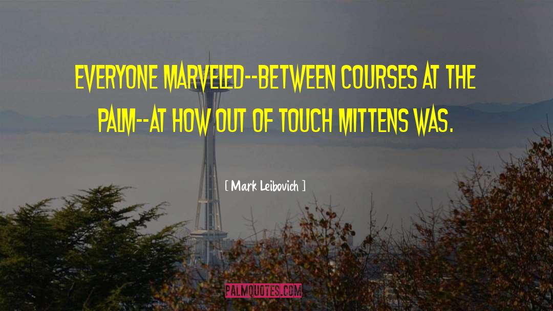 Mittens quotes by Mark Leibovich