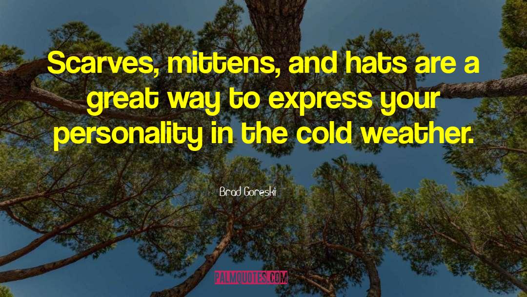 Mittens quotes by Brad Goreski