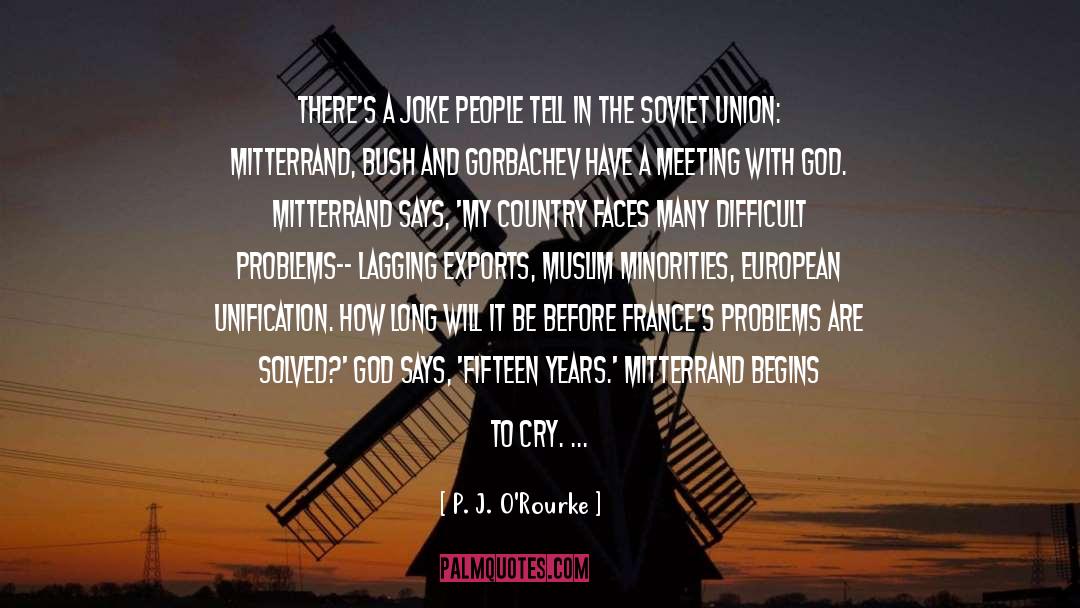 Mitterrand quotes by P. J. O'Rourke