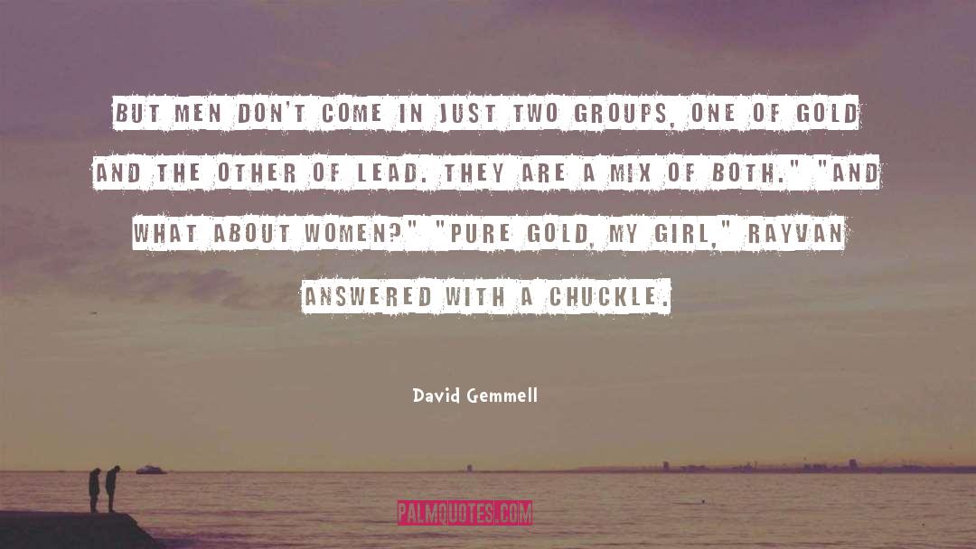 Mix Of Traits quotes by David Gemmell