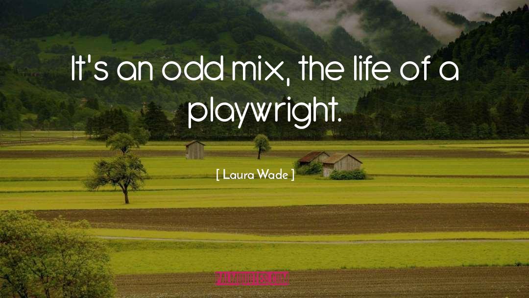 Mix quotes by Laura Wade