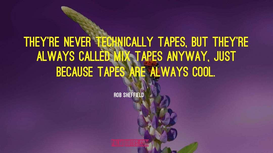 Mix Tapes quotes by Rob Sheffield
