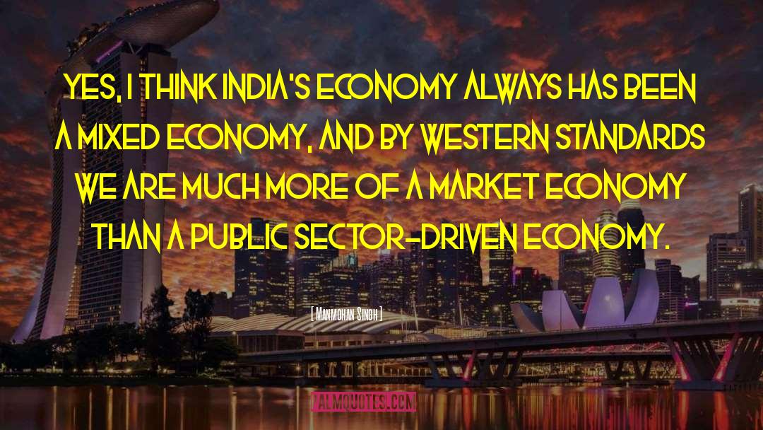 Mixed Economy quotes by Manmohan Singh
