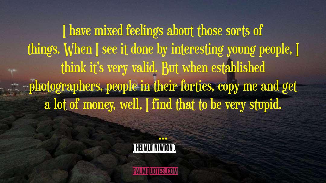 Mixed Feelings quotes by Helmut Newton