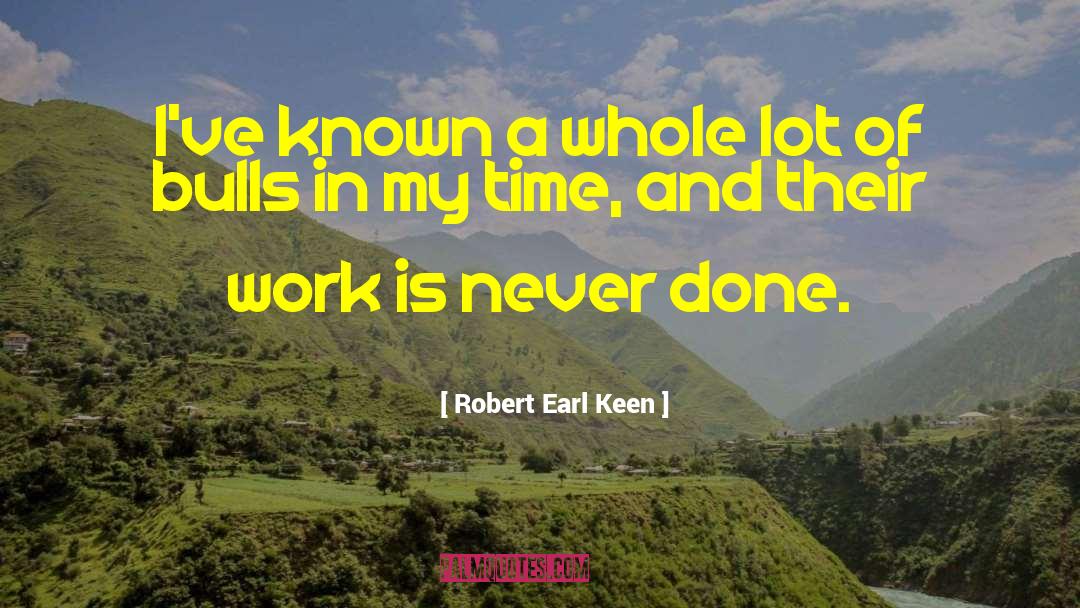 Mixed Marriages Never Work quotes by Robert Earl Keen