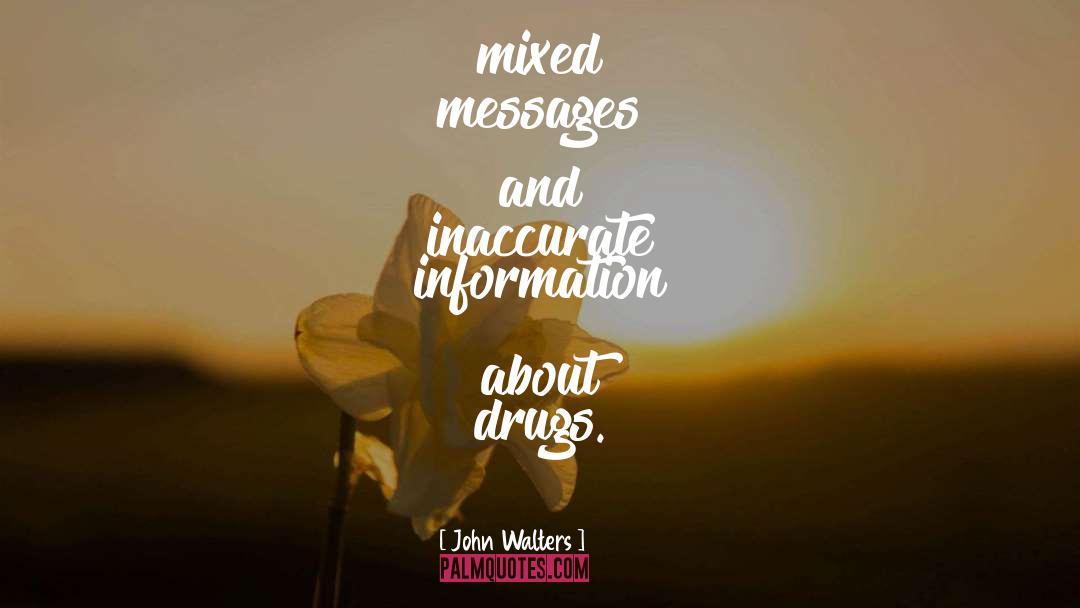 Mixed Messages quotes by John Walters