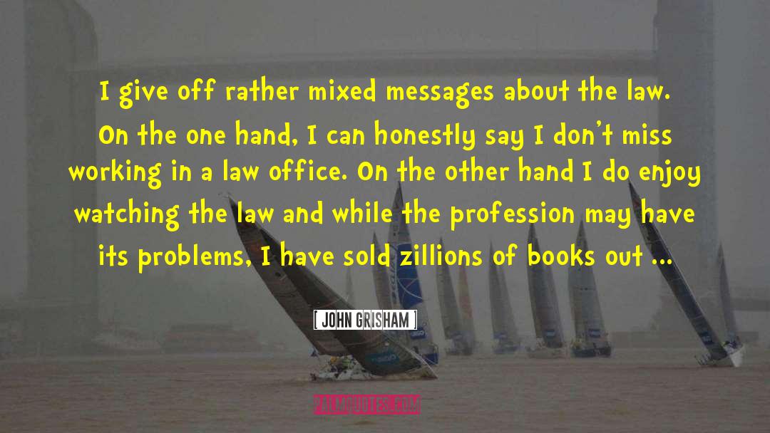 Mixed Messages quotes by John Grisham