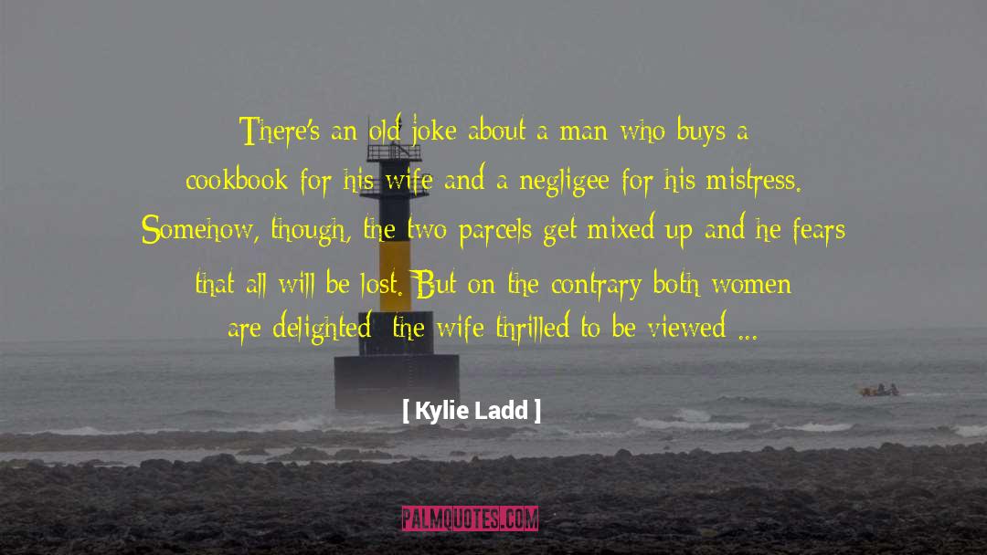 Mixed Metaphor quotes by Kylie Ladd