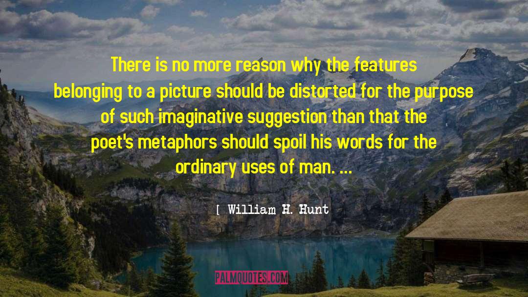 Mixed Metaphors A Simile quotes by William H. Hunt