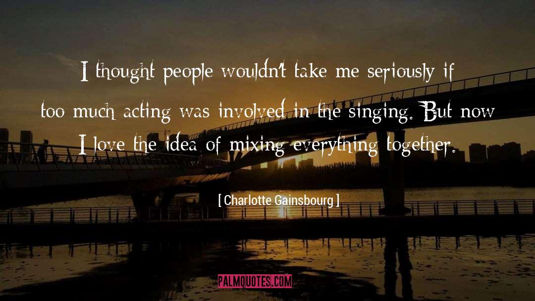 Mixing quotes by Charlotte Gainsbourg