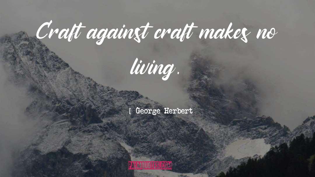Mixology And Craft quotes by George Herbert