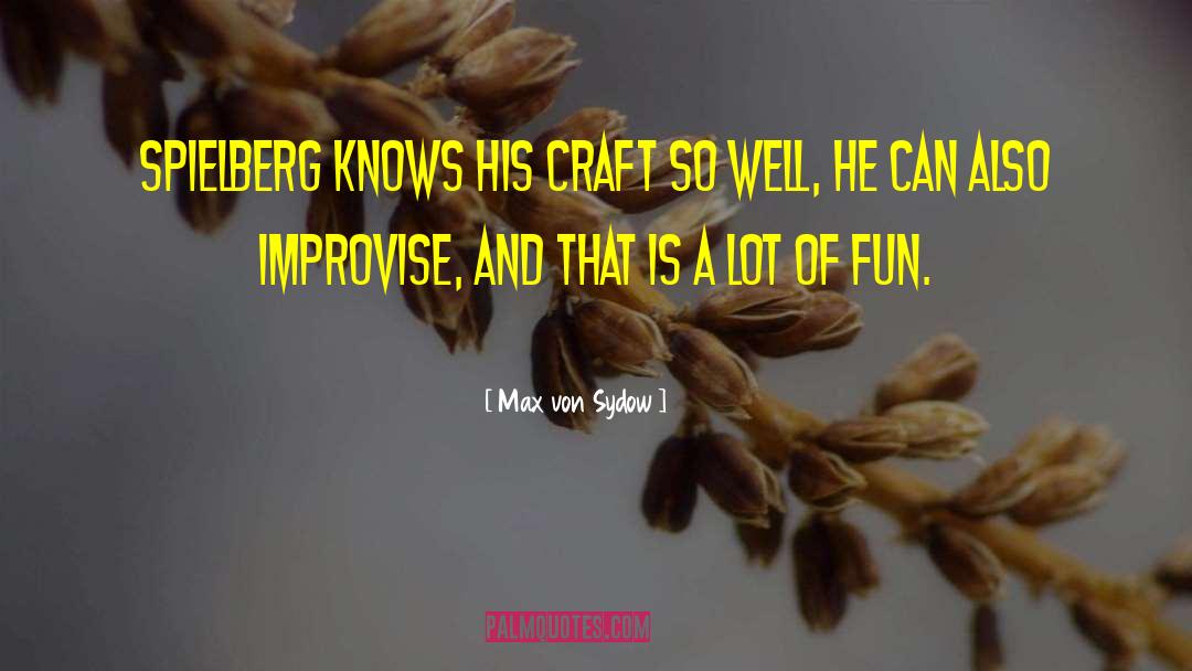 Mixology And Craft quotes by Max Von Sydow