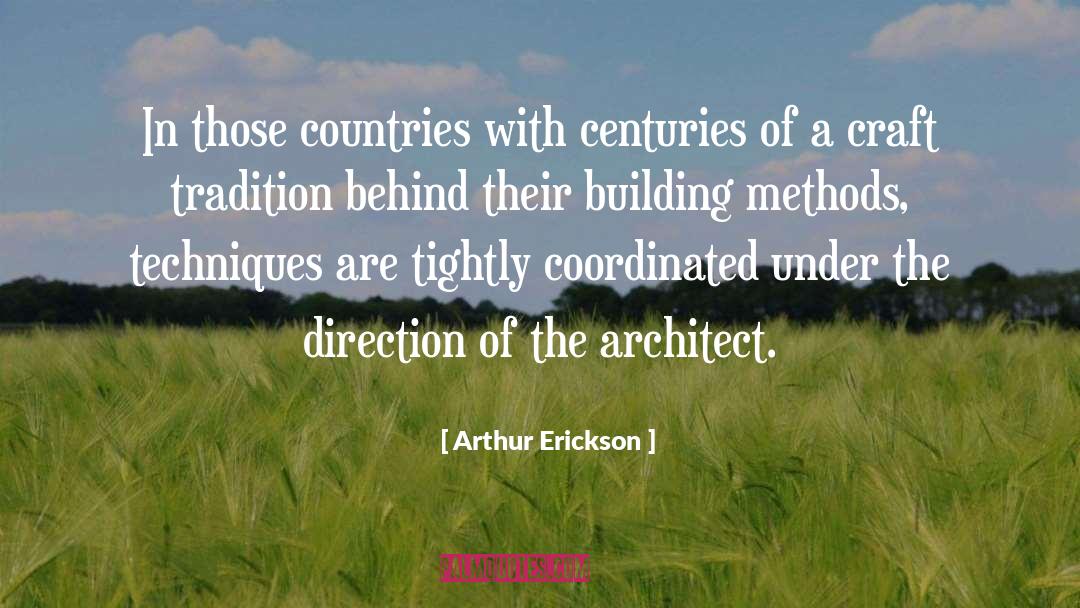 Mixology And Craft quotes by Arthur Erickson