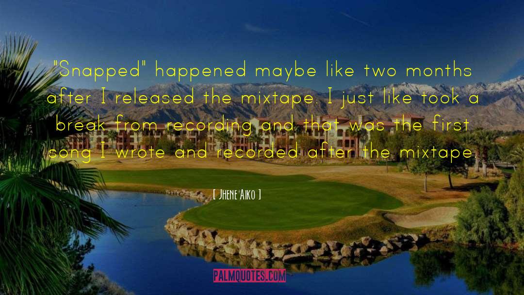 Mixtapes quotes by Jhene Aiko