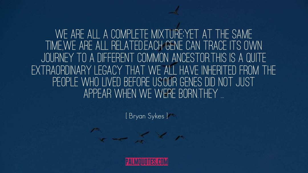 Mixture quotes by Bryan Sykes