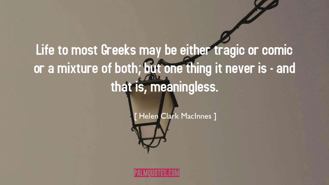 Mixtures quotes by Helen Clark MacInnes