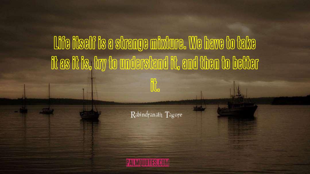 Mixtures quotes by Rabindranath Tagore