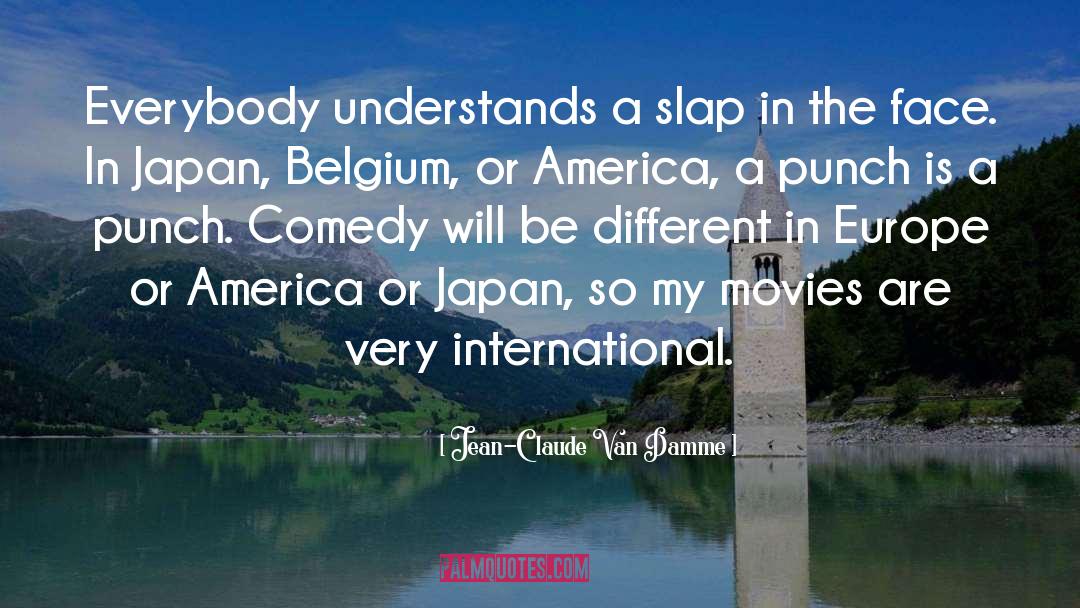 Miyakoshi Japan quotes by Jean-Claude Van Damme