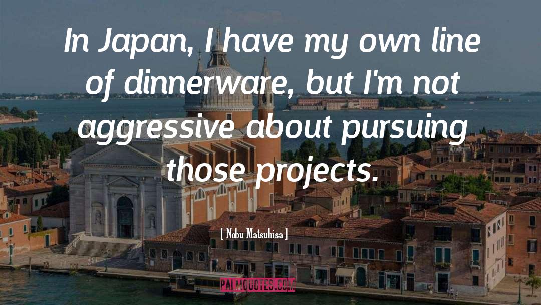 Miyakoshi Japan quotes by Nobu Matsuhisa