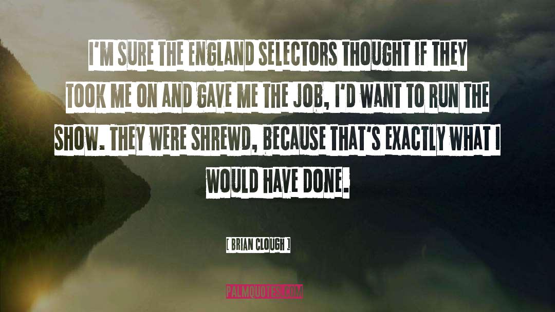 Mk England quotes by Brian Clough