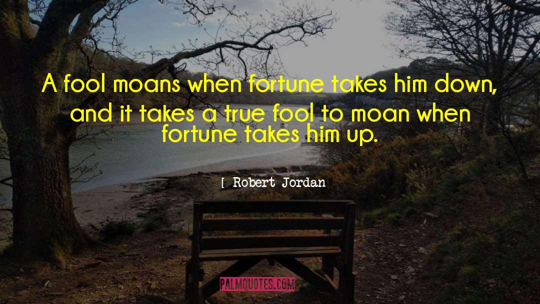 Moan quotes by Robert Jordan