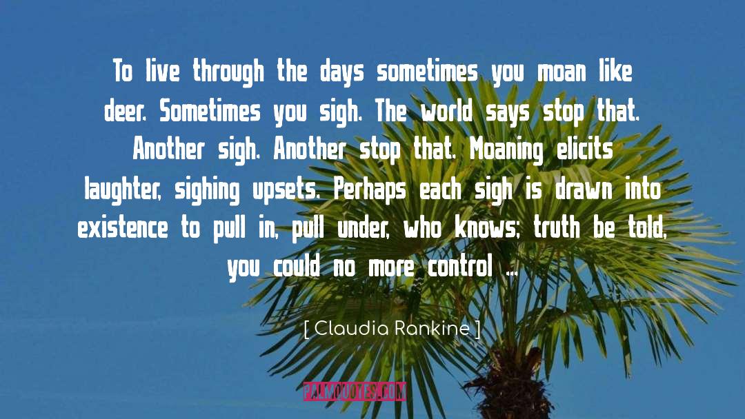 Moan quotes by Claudia Rankine