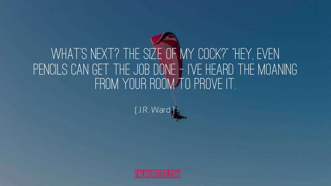 Moaning quotes by J.R. Ward