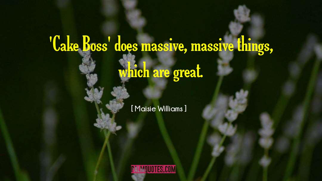Mob Boss quotes by Maisie Williams