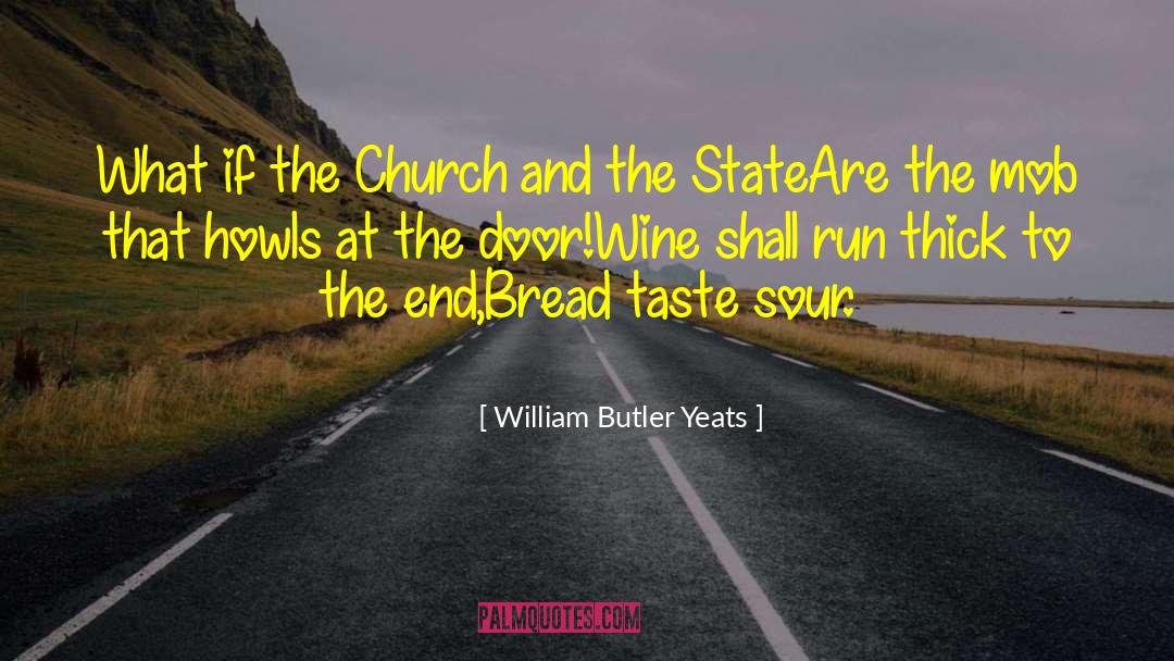Mob Boss quotes by William Butler Yeats