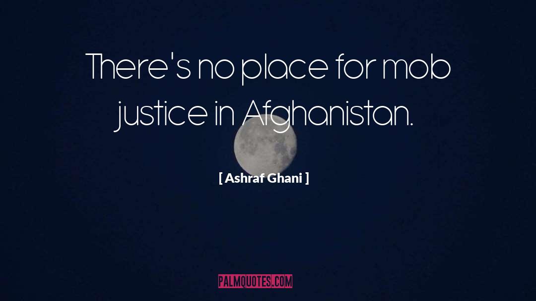 Mob Justice quotes by Ashraf Ghani