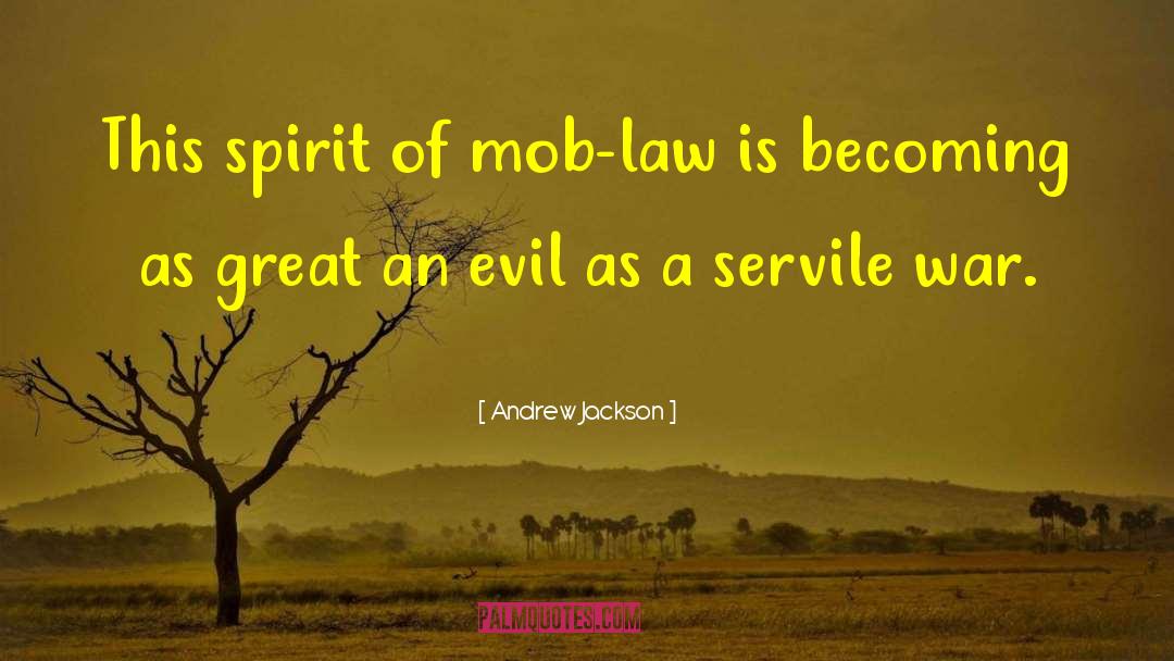 Mob Law quotes by Andrew Jackson