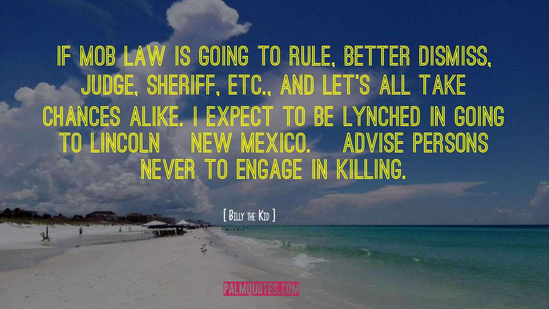 Mob Law quotes by Billy The Kid