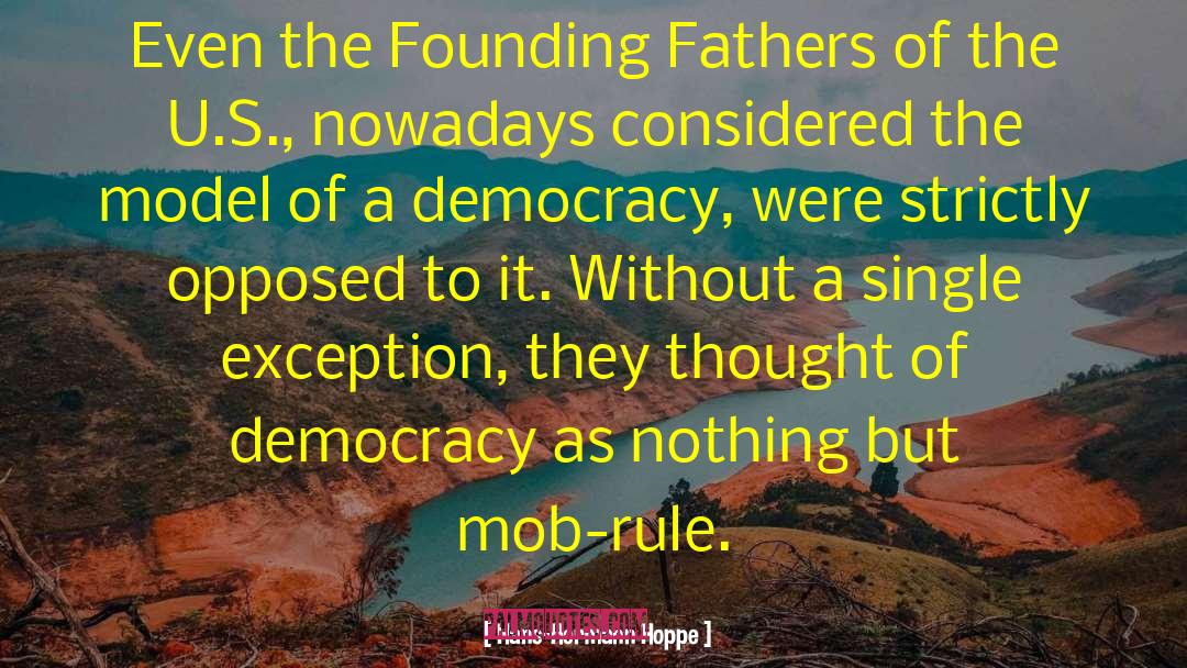 Mob Rule quotes by Hans-Hermann Hoppe