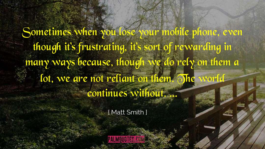 Mobile Phone quotes by Matt Smith